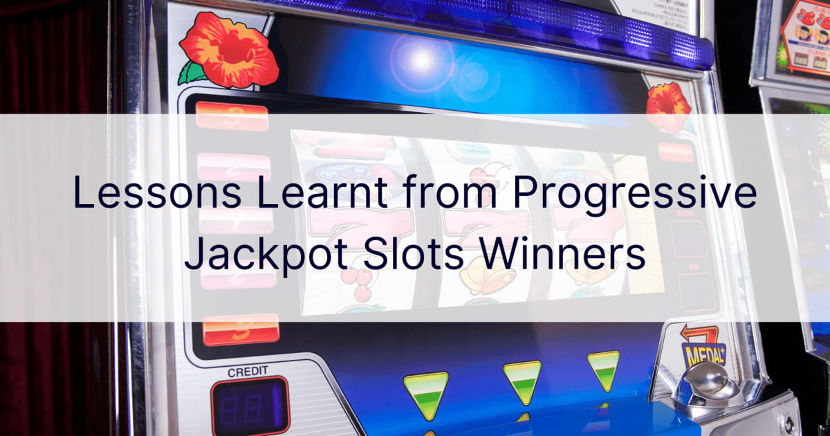 LiÃ§Ãµes aprendidas com os vencedores de slots de jackpot progressivo